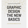 Graphic Design: The New Basics (Second Edition, Revised and Expanded)