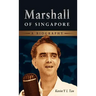 Marshall of Singapore: A Biography