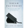 Dream Factories: Why Universities Won't Solve the Youth Jobs Crisis