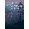 The Adventure of Fire