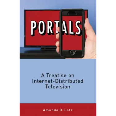 Portals: A Treatise on Internet-Distributed Television