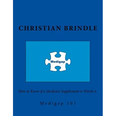 Medigap 101. How to Know if a Medicare Supplement is Worth it.