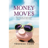 Money Moves: This Is Not a Get-Rich-Quick Scheme! It's a Conversation About Money.