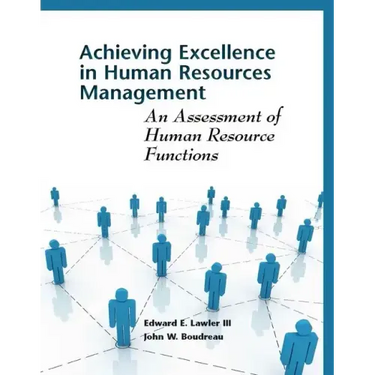Achieving Excellence in Human Resource Management: An Assessment of Human Resource Functions
