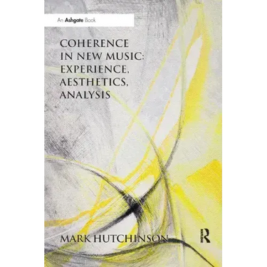 Coherence in New Music: Experience, Aesthetics, Analysis