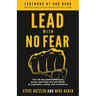 Lead With No Fear: Your 90-day leader shift from worry, insecurity, and self-doubt to inspiration, clarity, and confidence