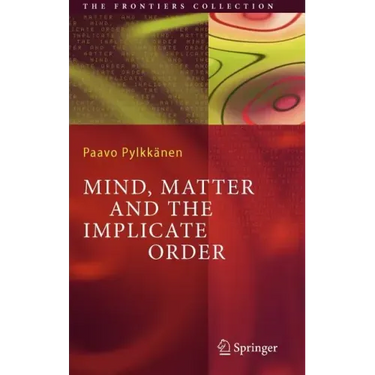Mind, Matter and the Implicate Order