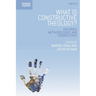 What is Constructive Theology?: Histories, Methodologies, and Perspectives