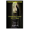 Fighting Addiction: A Powerful Book to Prevent You from Relapse