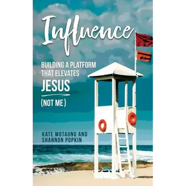 Influence: Building a Platform That Elevates Jesus (Not Me)