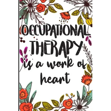 Occupational Therapy is a Work of Heart: Say Thank you, Congratulations, or Happy Birthday to Your Best Therapist