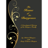 The House of the Burgesses: Being a Genealogical History of William Burgess of Richmond (later King George) County, Virginia, His Son, Edward Burg