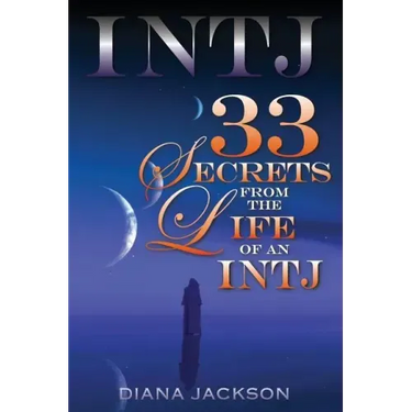 Intj 33: Secrets From the Life of an INTJ