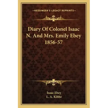 Diary of Colonel Isaac N. and Mrs. Emily Ebey 1856-57