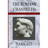 The Romans Channeled