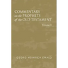 Commentary on the Prophets of the Old Testament, Volume 1