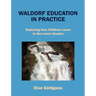 Waldorf Education in Practice: Exploring How Children Learn in the Lower Grades