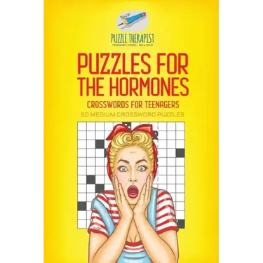 Puzzles for the Hormones Crosswords for Teenagers 50 Medium Crossword Puzzles
