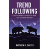 Trend Following: Learn to Make a Fortune in Both Bull and Bear Markets