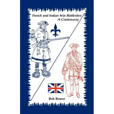 French and Indian War Battlesites: A Controversy