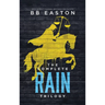 The Complete Rain Trilogy: Praying for Rain/Fighting for Rain/Dying for Rain