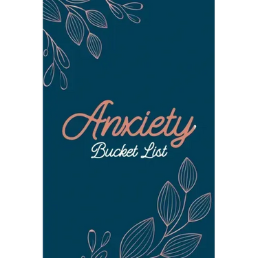 Anxiety Bucket List: Dreams Bucket List for Anxiety and Mood Trackers With Anxiety Symptom Book, Stress Relief Gifts, Thoughtful Gifts for