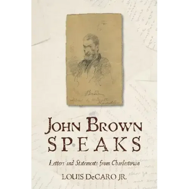 John Brown Speaks: Letters and Statements from Charlestown