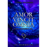 Amor Vincit Omnia - Love Conquers All
