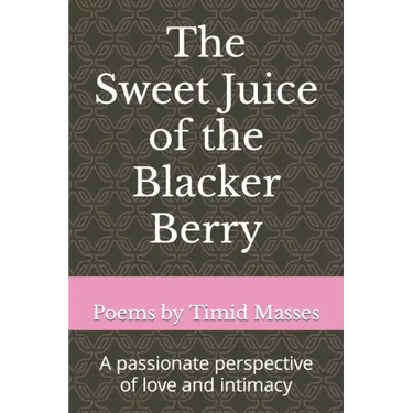 The Sweet Juice of the Blacker Berry