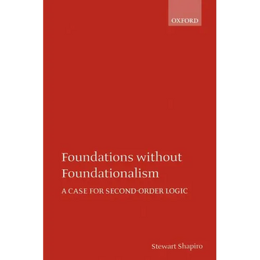 Foundations Without Foundationalism: A Case for Second-Order Logic