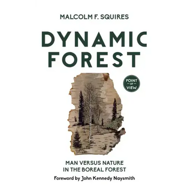 Dynamic Forest: Man Versus Nature in the Boreal Forest