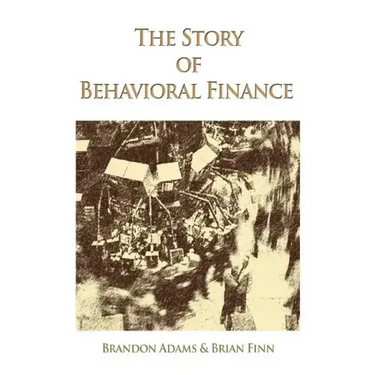The Story of Behavioral Finance