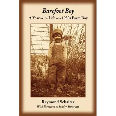 Barefoot Boy: A Year in the Life of a 1930s Farm Boy