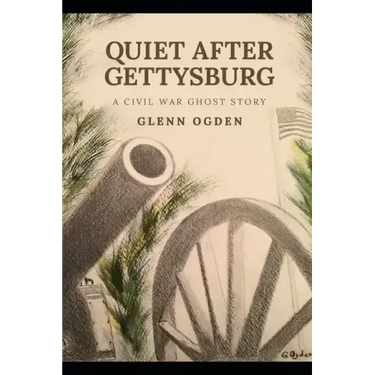 Quiet After Gettysburg: A Civil War Ghost Story