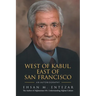 West of Kabul, East of San Francisco: An Autobiography