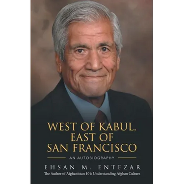 West of Kabul, East of San Francisco: An Autobiography