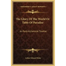The Glory of the World or Table of Paradise: An Early Alchemical Treatise