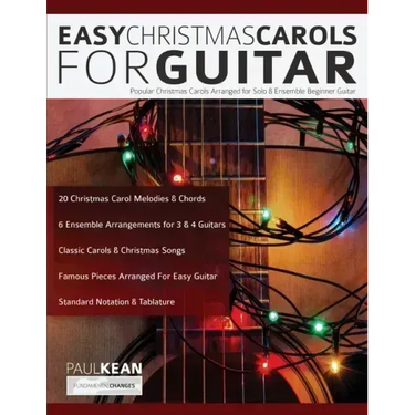 Easy Christmas Carols For Guitar: Popular Christmas Carols Arranged for Solo & Ensemble Beginner Guitar