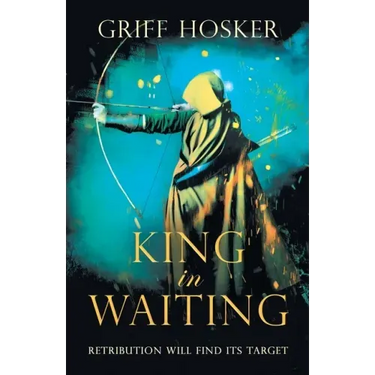 King in Waiting: A gripping, action-packed historical thriller
