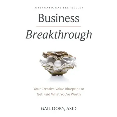 Business Breakthrough: Your Creative Value Blueprint to Get Paid What You're Worth