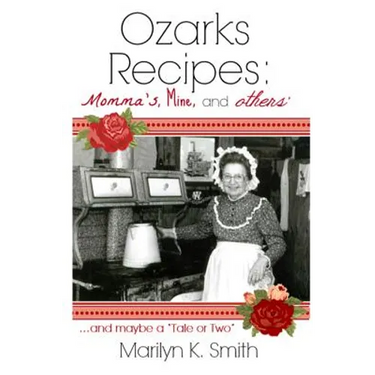 Ozarks Recipes: Momma's, Mine, and Others' ...and maybe a "Tale or Two"