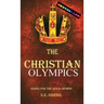 The Christian Olympics: Going for the Gold Crowns(Christian living books for women and men)