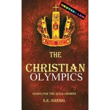 The Christian Olympics: Going for the Gold Crowns(Christian living books for women and men)