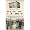 Woodward & Lothrop: A Store Worthy of the Nation's Capital