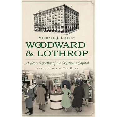 Woodward & Lothrop: A Store Worthy of the Nation's Capital