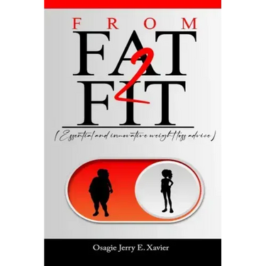 From Fat - Fit: (Essential and innovative weight-loss advice)