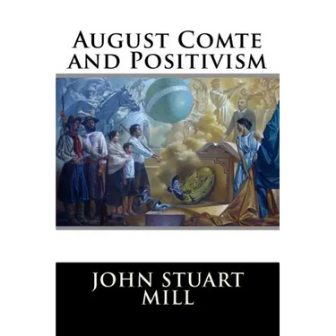 August Comte and Positivism