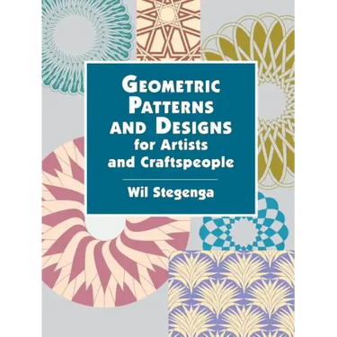 Geometric Patterns and Designs for Artists and Craftspeople