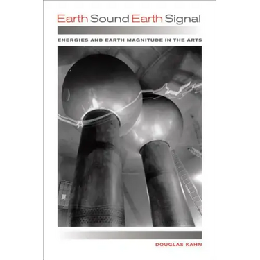 Earth Sound Earth Signal: Energies and Earth Magnitude in the Arts