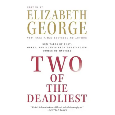 Two of the Deadliest: New Tales of Lust, Greed, and Murder from Outstanding Women of Mystery